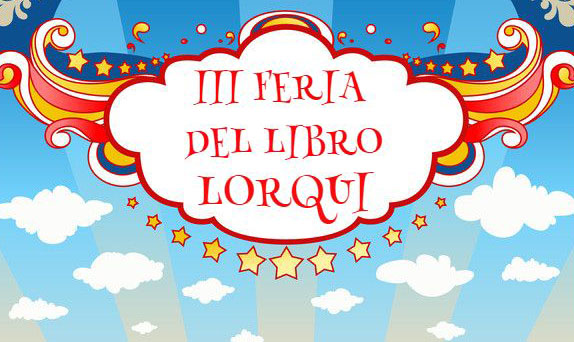 lorqui celebra la iii feria del libro con actividades para los mas pequenos los dias 27 y 28 de abril 60e7f87d2f10c